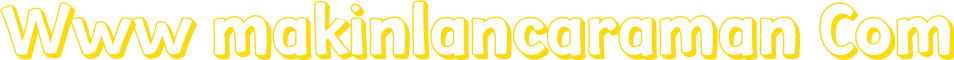 Www makinlancaraman Com